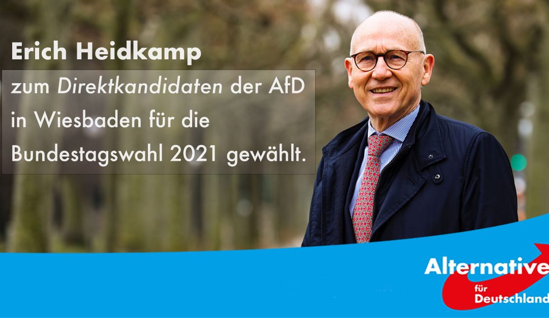 Überragende Zustimmung für Erich Heidkamp in der Wahl als Direktkandidat der AfD in Wiesbaden zur Bundestagswahl 2021
